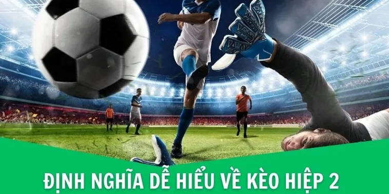 Chiến Thuật Định Đoạt Vinh Quang Với Kèo Tài Xỉu Hiệp 2 Kịch Tính