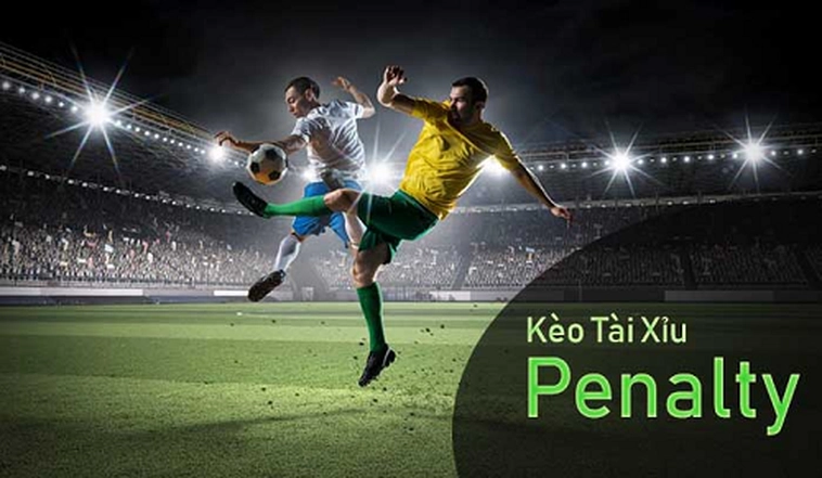 Cảm Giác Mạnh Và Lợi Nhuận Khủng Từ Kèo Penalty Cho Game Thủ